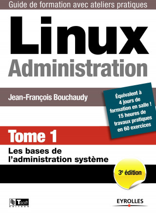 Linux Administration Tome 1