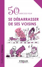50 exercices pour se débarrasser de ses voisins