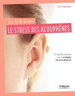 En finir avec le stress des acouphènes