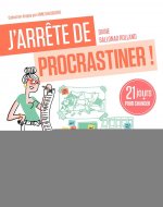 J'arrête de procrastiner !