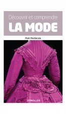 DECOUVRIR ET COMPRENDRE LA MODE