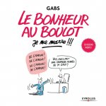 LE BONHEUR AU BOULOT JE ME MARRE