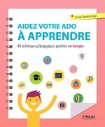 Aidez votre ado à apprendre