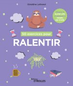 50 exercices pour ralentir