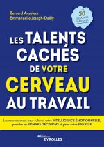 Les talents cachés de votre cerveau au travail