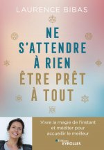 Ne s'attendre à rien, être prêt à tout