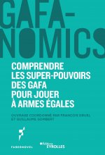 GAFANOMICS : Comprendre les superpouvoirs des GAFA pour jouer à armes égales
