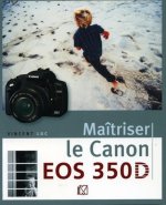 Maîtriser le canon eos 350d