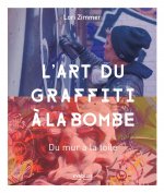 L ART DU GRAFFITI A LA BOMBE