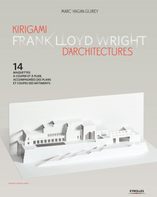 Kirigami d'architectures  - Frank Lloyd Wright