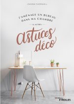 J'aménage un bureau dans ma chambre et autres astuces déco