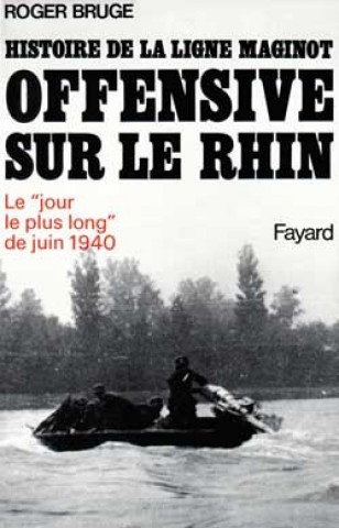 Histoire de la ligne Maginot. Offensive sur le Rhin