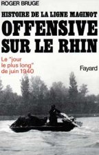 Histoire de la ligne Maginot. Offensive sur le Rhin