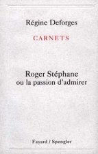 Carnets : Roger Stéphane ou la passion d'admirer