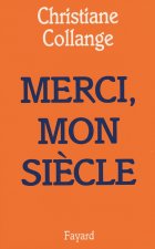 Merci, mon siècle