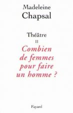 Théâtre II  Combien de femmes pour faire un homme ?