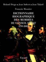 Dictionnaire biographique des membres du Conseil d'Etat (1799-2002)