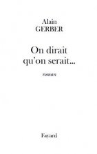 On dirait qu'on serait...