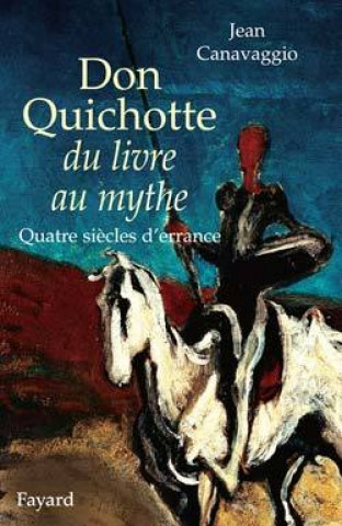 Don Quichotte du livre au mythe