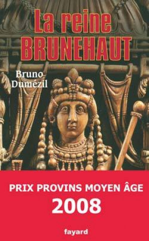 La reine Brunehaut (Bruno Dumézil)()