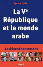 La Ve Republique et le monde arabe