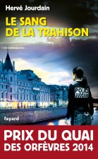 Le sang de la trahison (Prix du Quai des Orfevres 2013)