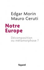 Notre Europe. Decomposition ou metamorphose ?