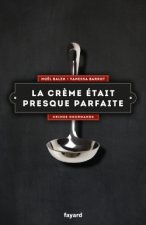La crème était presque parfaite