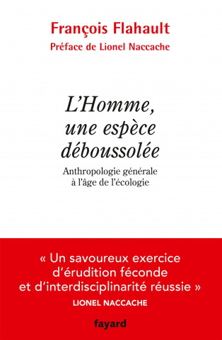 L'Homme, une espèce déboussolée. Anthropologie générale à l'âge de l'écologie