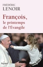 Francois, le printemps de l'Evangile