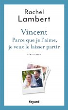 Vincent, parce que je l'aime, je veux le laisser partir