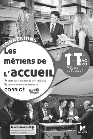 Connexions - METIERS DE L'ACCUEIL 1re-Tle Bac Pro Métiers de l'accueil - Ed. 2020 - Corrigé