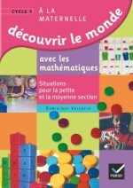 Découvrir le monde avec les mathématiques, Petite et Moyenne Sections de Maternelle