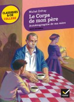Le Corps de mon père, suivi d'Autobiographie de ma mère