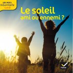 Les Docs Ribambelle Cycle 2 éd. 2014 - Le soleil, ami ou ennemi ?