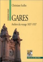 Gares, ateliers du voyage, 1837-1937