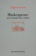 Shakespeare ou la lumière des ombres