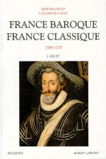France baroque - France classique - tome 1