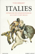 Italies anthologie des voyageurs français aux XVIIIe et XIXe siècles