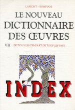 Nouveau dictionnaire des oeuvres - tome 7 - Index