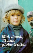 Moi Jacob,13 ans, globe-trotter