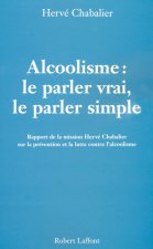 Alcoolisme le parler vrai, le parler simple