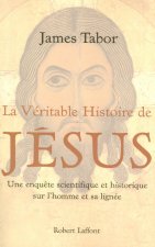 La véritable histoire de Jésus une enquête scientifique et historique sur l'homme et sa lignée - Une