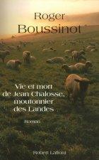 Vie et mort de Jean Chalosse, moutonnier des Landes