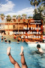 Les trois grosses dames d'Antibes et vingt-neuf autres nouvelles