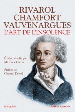 L'art de l'insolence : Rivarol, Chamfort, Vauvenargues