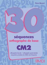 30 sequences orthographe de base CM2