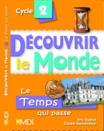 Découvrir le monde cycle 2 - Le temps qui passe