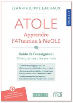 ATOLE - Apprendre l'ATtention à l'écOLE - Guide del'enseignant(e) + Bloc ressources