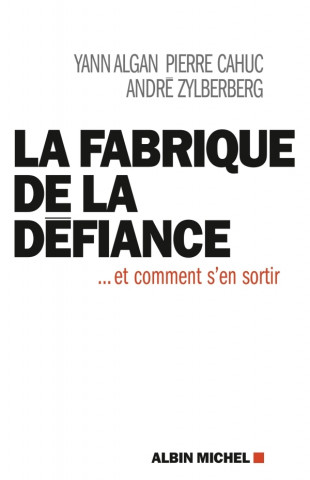 La fabrique de la defiance et comment s'en sortir